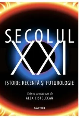 Secolul XXI. Istorie recentă și futurologie