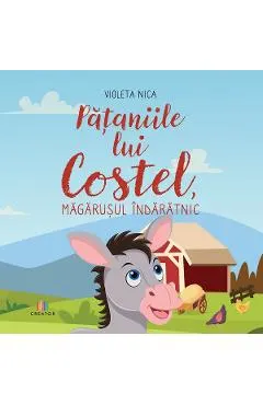 Pataniile lui Costel, magarusul indaratnic