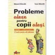 Probleme alese pentru copii alesi. O carte pentru zile ploioase