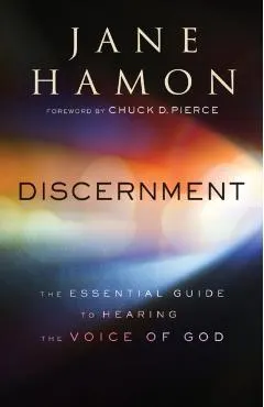 Discernment: The Essential Guide to Hearing the Voice of God