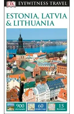 DK Eyewitness Travel Guide Estonia, Latvia and Lithuania
