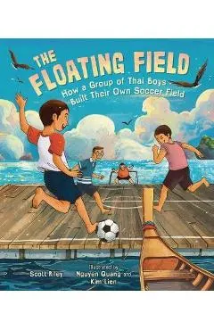 The Floating Field: How a Group of Thai Boys Built Their Own Soccer Field