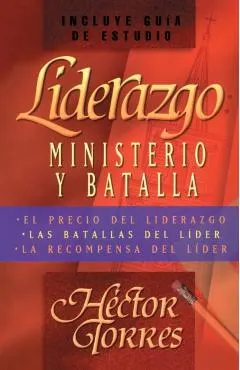 Liderazgo: Ministerio Y Batalla