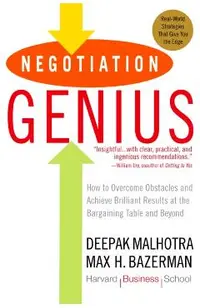 Negotiation Genius: How to Overcome Obstacles and Achieve Brilliant Results at the Bargaining Table and Beyond