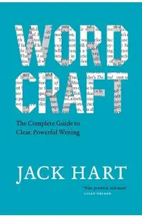 Wordcraft: The Complete Guide to Clear, Powerful Writing