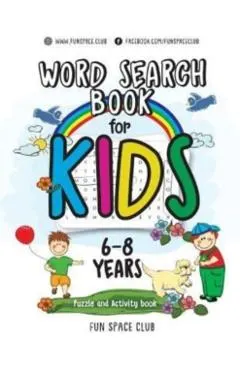 Word Search Books for Kids 6-8: Word Search Puzzles for Kids Activities Workbooks age 6 7 8 year olds