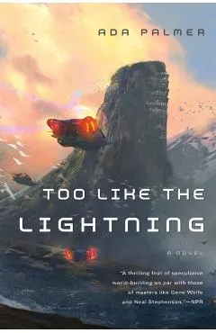 Too Like the Lightning: Book One of Terra Ignota