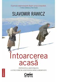 Intoarcerea acasa. Povestea adevarata a unui drum anevoios spre libertate