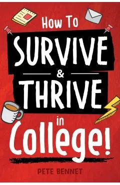 How to Survive & Thrive in College