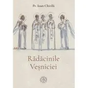 Radacinile Vesniciei