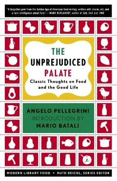 The Unprejudiced Palate: Classic Thoughts on Food and the Good Life