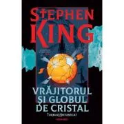 Vrajitorul si globul de cristal. Editie sprayed edges. Seria Turnul intunecat, 4