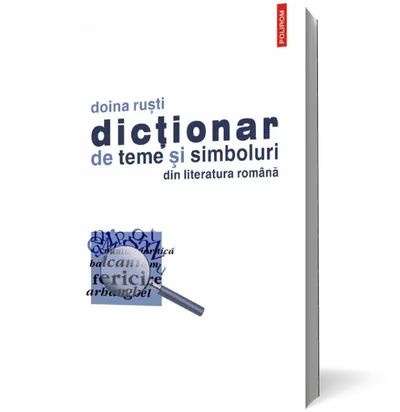 Dictionar de teme si simboluri din literatura romana