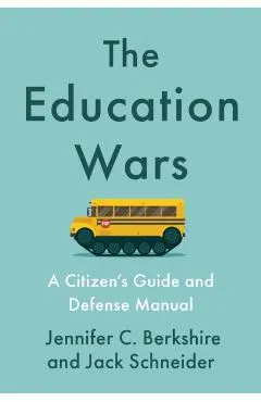 The Education Wars: A Citizen's Guide and Defense Manual