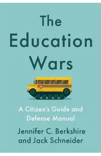 The Education Wars: A Citizen's Guide and Defense Manual