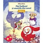 Mel Sufletel si emotiile din castel - Frica (vol. 1)