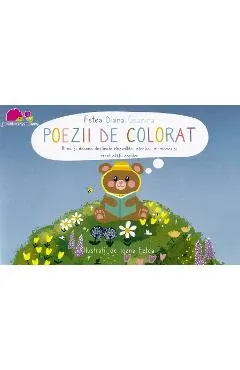 Poezii de colorat. Rime si desene destinate dezvoltarii atentiei, memoriei si creativitatii copiilor
