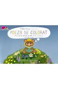 Poezii de colorat. Rime si desene destinate dezvoltarii atentiei, memoriei si creativitatii copiilor