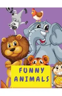 Funny Animals: Coloring Activity Book for Kids 4-8 Years Old - Cute Animal Coloring Book for Toddlers Boys and Girls - Big Book Color