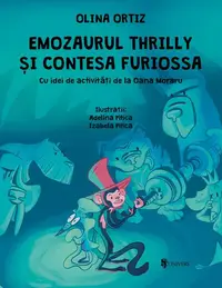 Emozaurul Thrilly și Contesa Furiossa - Hardcover - Olina Ortiz
