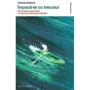 Impaca-te cu trecutul