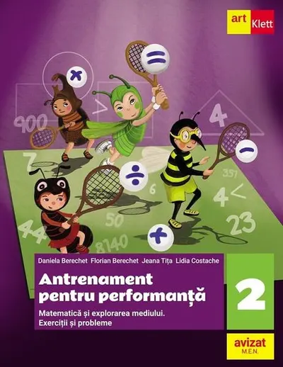 Antrenament pentru performanță. Matematică și explorarea mediului. Exerciții și probleme. Clasa a II-a - Paperback brosat - Daniela Berechet, Florian Berechet, Jeana Tița, Lidia Costache