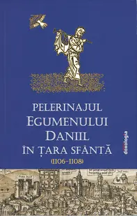 Pelerinajul egumenului Daniil în Ţara Sfântă (1106-1108)