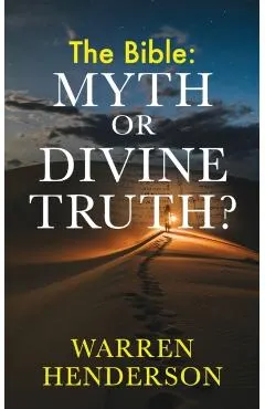 The Bible: Myth or Divine Truth?