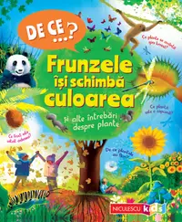 DE CE…? Frunzele își schimbă culoarea şi alte întrebări despre plante