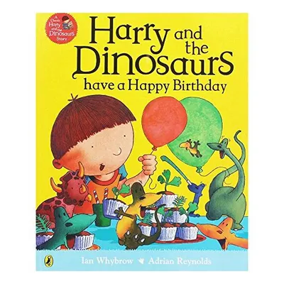 Harry and the dinosaurs have a happy birthday, Ian Whybrow