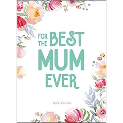 For the Best Mum Ever
