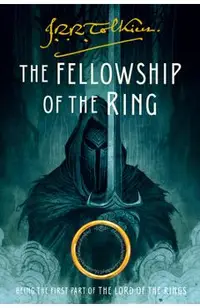 The Fellowship of the Ring, 1: Being the First Part of the Lord of the Rings