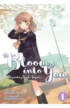 Bloom Into You (Light Novel): Regarding Saeki Sayaka Vol. 1