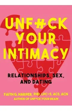 Unfuck Your Intimacy