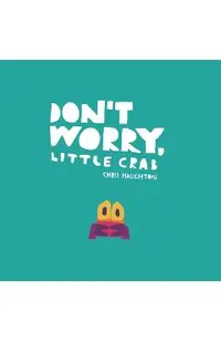Don't Worry, Little Crab