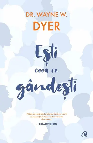 Eşti ceea ce gândeşti - Paperback brosat - Dr. Wayne W. Dyer
