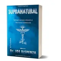 Supranatural. Cum pot oamenii obisnuiti sa faca lucruri neobisnuite (editia a II-a)