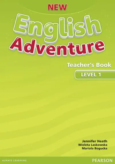 New English Adventure Level 1, Teacher's Book - Paperback brosat - Jennifer Heath, Mariola Bogucka, Wioleta Laskowska