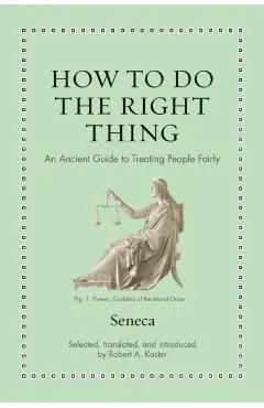 How to Do the Right Thing: An Ancient Guide to Treating People Fairly