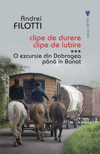 O excursie din Dobrogea până în Banat (Vol. 3) - Paperback brosat - Andrei Filotti