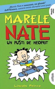 Un puşti de neoprit. Marele Nate (Vol. 3) - Paperback brosat - Lincoln Peirce