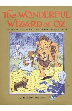 The Wonderful Wizard of Oz: 100th Anniversary Edition
