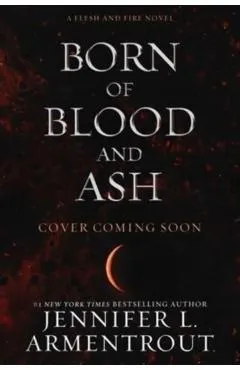 Born of Blood and Ash