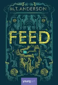 Feed - Hardcover - M. T. Anderson
