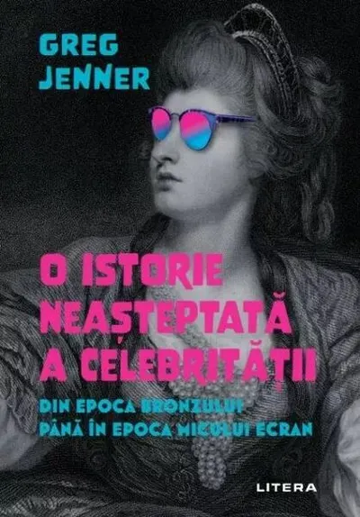 O istorie neașteptată a celebrității - Paperback brosat - Greg Jenner