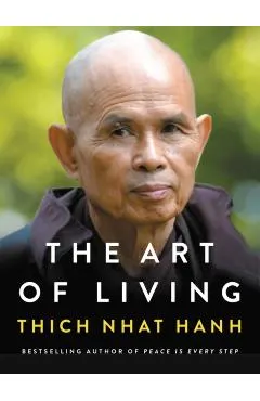 The Art of Living: Peace and Freedom in the Here and Now