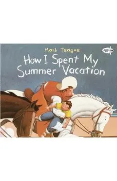 How I Spent My Summer Vacation