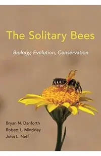 The Solitary Bees: Biology, Evolution, Conservation