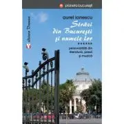 Strazi din Bucuresti si numele lor. Personalitati din literatura, presa si muzica