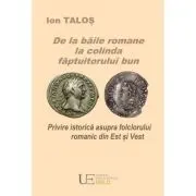 De la baile romane la colinda faptuitorului bun